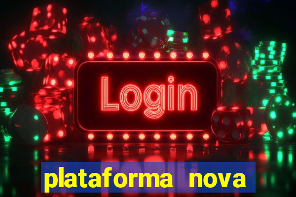 plataforma nova lançada hoje de 10 reais